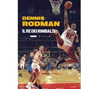 Dennis Rodman. Il re dei rimbalzi [Paperback] [Jun 27, 2025] AA.VV.