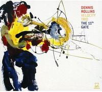 Dennis Rollins Velocity Trio - 11th Gate