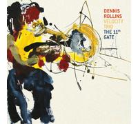Dennis Rollins Velocity Trio The 11th Gate (CD) Album