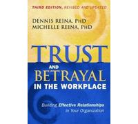 Dennis S. Reina Trust and Betrayal in the Workplace: Building Effect (Tascabile)