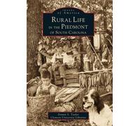 Dennis S. Taylor Rural Life in the Piedmont of South Carolina (Tascabile)