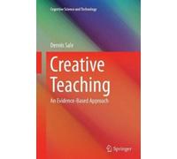 Dennis Sale Creative Teaching (Tascabile) Cognitive Science and Technology