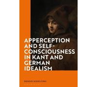 Dennis Schultin Apperception and Self-Consciousness in Kant and Germ (Tascabile)