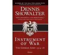 Dennis Showalter Instrument of War (Tascabile)