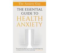Dennis Simsek The Essential Guide To Health Anxiety (Tascabile)