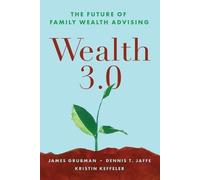 Dennis T Jaffe Kristin Keffeler Mapp James Grubman Wealth 3.0 (Tascabile)