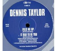 Dennis Taylor - Dennis Taylor - Fills Me Up - Dome Records