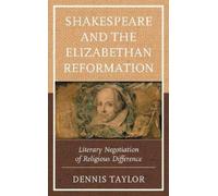 Dennis Taylor Shakespeare and the Elizabethan Reformation (Tascabile)