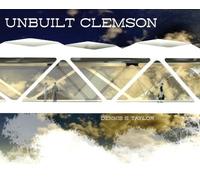 Dennis Taylor Unbuilt Clemson (Copertina rigida)