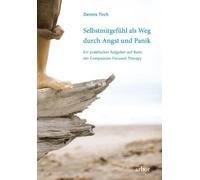 Dennis Tirch Pe Selbstmitgefühl als Weg durch Angst und Panik (Copertina rigida)