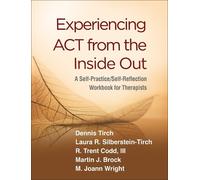 Dennis Tirch R. Trent, III Codd Laura R. Silberst Experiencing ACT f (Tascabile)