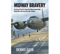 Dennis W Gaub Midway Bravery (Copertina rigida)