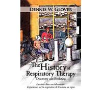 Dennis W. Glover The History of Respiratory Therapy (Copertina rigida)