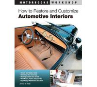 Dennis W. Parks How to Restore and Customize Automotive Interiors (Tascabile)
