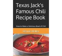 Dennis Waller Texas Jack's Famous Chili Recipe Book (Tascabile)