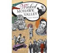 Dennis Webster Wicked Mohawk Valley (Tascabile)