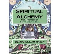 Dennis William Hauck Spiritual Alchemy (Tascabile) Alchemy Study Program