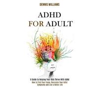 Dennis Williams Adhd for Adult (Tascabile)