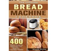 Dennis Willis The Ultimate Bread Machine Cookbook (Copertina rigida)