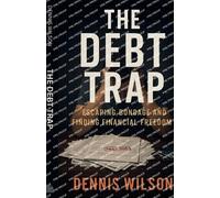 Dennis Wilson The Debt Trap (Tascabile) Yoked Finance