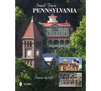Dennis Wolfe Small Town Pennsylvania (Copertina rigida)