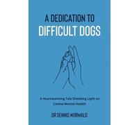 Dennis Wormald A Dedication To Difficult Dogs (Tascabile)