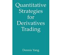 Dennis Yang Quantitative Strategies for Derivatives Trading (Tascabile)