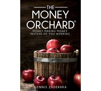 Dennis Zaderaka The Money Orchard (Copertina rigida)