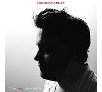 Denny, Christopher - If The Roses Don't Kill Us
