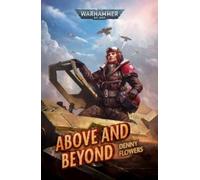 Denny Flowers – Above and Beyond – Warhammer 40,000 – Tascabile