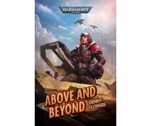 Denny Flowers Above and Beyond (Tascabile) Warhammer 40,000