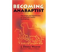 Denny J. Weaver Becoming Anabaptist (Tascabile)