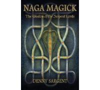 Denny Sargent Naga Magick (Tascabile)