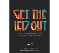 Denny Somach Get the Led Out (Copertina rigida)