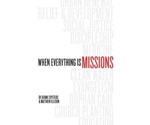 Denny Spitters Matthew Ellison When Everything Is Missions (Tascabile)