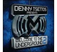 Denny Tsettos - Welcome to the Underground 2