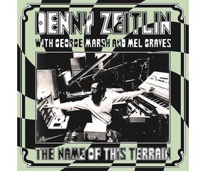 Denny Zeitlin with George Marsh and Mel Graves The Name of This Terrain (CD)