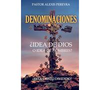 Denominaciones, idea de Dios o idea de Hombres?: Esta Cristo Dividido?