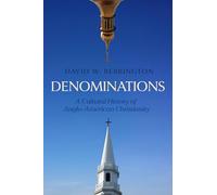 Denominations: A Cultural History of Anglo-American Christianity