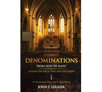 Denominations I: A Study of the Denominations, Christ's Church, and Catholicism