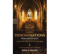 Denominations I: A Study of the Denominations, Christ's Church, and Catholicism