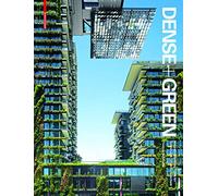Dense + Green: Innovative Building Types for Sustainable Urban Architecture