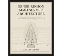 Dense-Region MMO Server Architecture: A treatise in the discipline of not doing unnecessary work