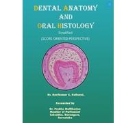 Dental anatomy and Oral histology - Simplified (Score oriented perspective).