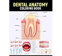 Dental Anatomy Coloring Book: Learn Tooth Anatomy, Gums and Oral Structures for Dental Assisting and Hygiene Students