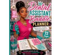 Dental Assistant Baddie Planner: Chairside Notes, Checklists, Prep & Daily Workflow