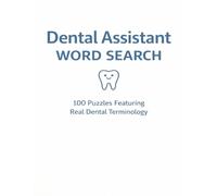 Dental Assistant Word Search: 100 Puzzles Featuring Real Dental Terminology for Learning, Practice, and Relaxation