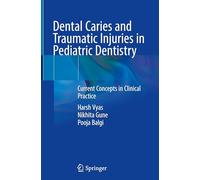 Dental Caries and Traumatic Injuries in Pediatric Dentistry: Current Concepts in Clinical Practice