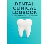 Dental Clinical Logbook: Patient Visit Tracker with Sections for Date, Patient ID, Diagnosis, Treatment Plan, Procedure Notes, and Follow-Up - Large 8.5×11 in, 100 Pages