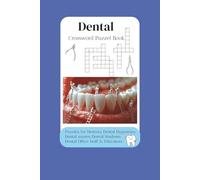 Dental Crossword Puzzles Book: Crossword puzzles with easy to read print about and more for dentist ,dental nurses , hygienist and dental students| ... | Gift for Vacations, Holidays and Time Of